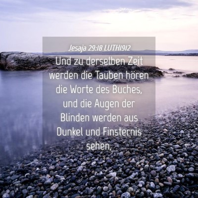 Picture 04 - Jesaja 29:18 LUTH1912 - Und zu derselben Zeit werden die Tauben hören - Bible Verse Picture