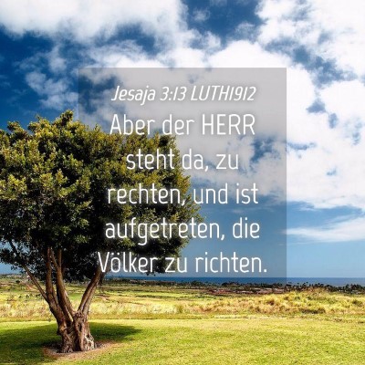 Picture 04 - Jesaja 3:13 LUTH1912 - Aber der HERR steht da, zu rechten, und ist - Bible Verse Picture