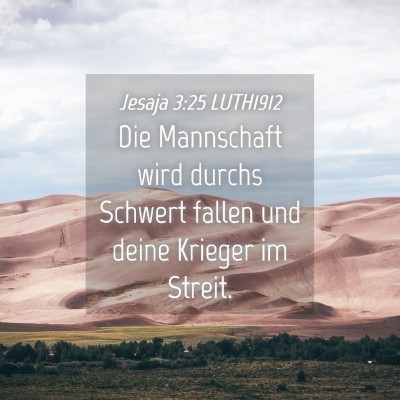 Picture 04 - Jesaja 3:25 LUTH1912 - Die Mannschaft wird durchs Schwert fallen und - Bible Verse Picture