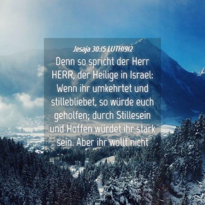 Picture 04 - Jesaja 30:15 LUTH1912 - Denn so spricht der Herr HERR, der Heilige in - Bible Verse Picture