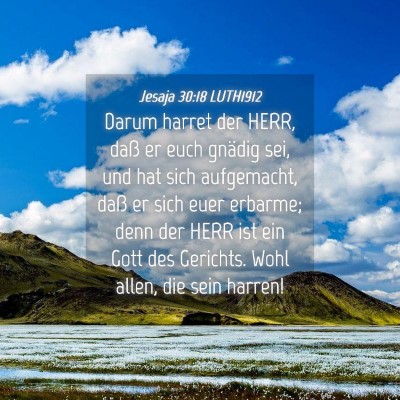 Picture 04 - Jesaja 30:18 LUTH1912 - Darum harret der HERR, daß er euch gnädig sei, - Bible Verse Picture