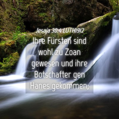 Picture 04 - Jesaja 30:4 LUTH1912 - Ihre Fürsten sind wohl zu Zoan gewesen und ihre - Bible Verse Picture