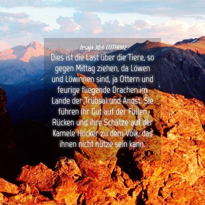 Picture 04 - Jesaja 30:6 LUTH1912 - Dies ist die Last über die Tiere, so gegen - Bible Verse Picture