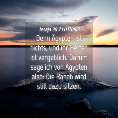 Picture 04 - Jesaja 30:7 LUTH1912 - Denn Ägypten ist nichts, und ihr Helfen ist - Bible Verse Picture
