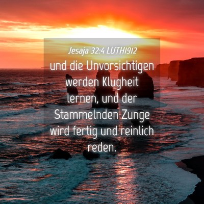 Picture 04 - Jesaja 32:4 LUTH1912 - und die Unvorsichtigen werden Klugheit lernen, - Bible Verse Picture