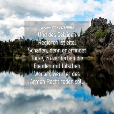 Picture 04 - Jesaja 32:7 LUTH1912 - Und des Geizigen Regieren ist eitel Schaden; denn - Bible Verse Picture