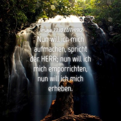 Picture 04 - Jesaja 33:10 LUTH1912 - Nun will ich mich aufmachen, spricht der HERR; - Bible Verse Picture