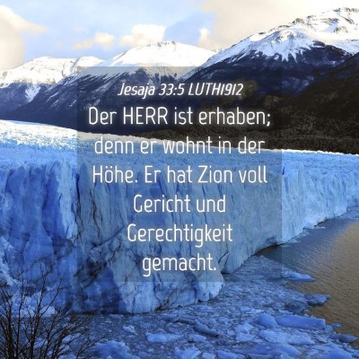 Picture 04 - Jesaja 33:5 LUTH1912 - Der HERR ist erhaben; denn er wohnt in der Höhe. - Bible Verse Picture