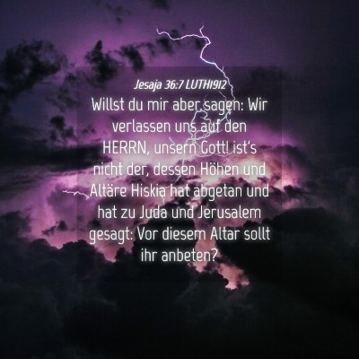 Picture 04 - Jesaja 36:7 LUTH1912 - Willst du mir aber sagen: Wir verlassen uns auf - Bible Verse Picture