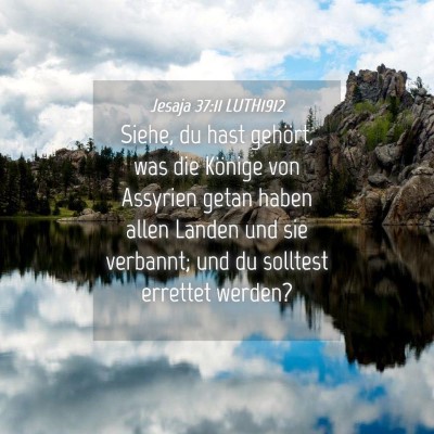 Picture 04 - Jesaja 37:11 LUTH1912 - Siehe, du hast gehört, was die Könige von - Bible Verse Picture