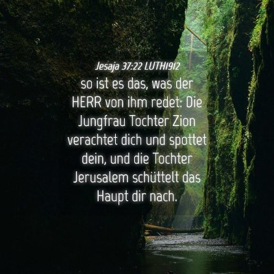 Picture 04 - Jesaja 37:22 LUTH1912 - so ist es das, was der HERR von ihm redet: Die - Bible Verse Picture