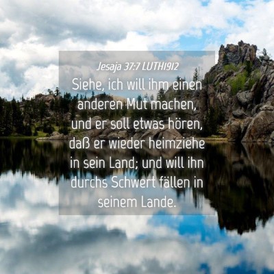 Picture 04 - Jesaja 37:7 LUTH1912 - Siehe, ich will ihm einen anderen Mut machen, und - Bible Verse Picture