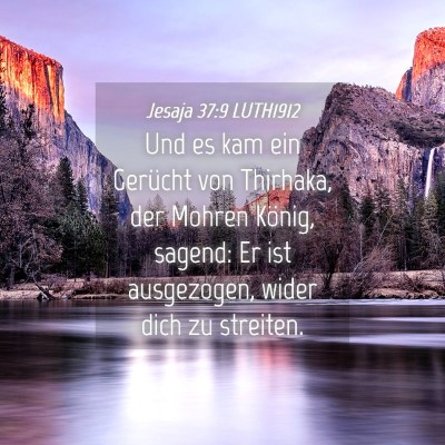 Picture 04 - Jesaja 37:9 LUTH1912 - Und es kam ein Gerücht von Thirhaka, der Mohren - Bible Verse Picture