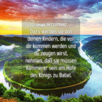 Picture 04 - Jesaja 39:7 LUTH1912 - Dazu werden sie von deinen Kindern, die von dir - Bible Verse Picture