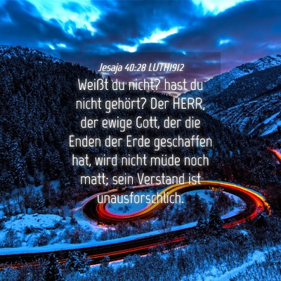 Picture 04 - Jesaja 40:28 LUTH1912 - Weißt du nicht? hast du nicht gehört? Der HERR, - Bible Verse Picture