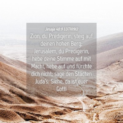 Picture 04 - Jesaja 40:9 LUTH1912 - Zion, du Predigerin, steig auf deinen hohen Berg; - Bible Verse Picture