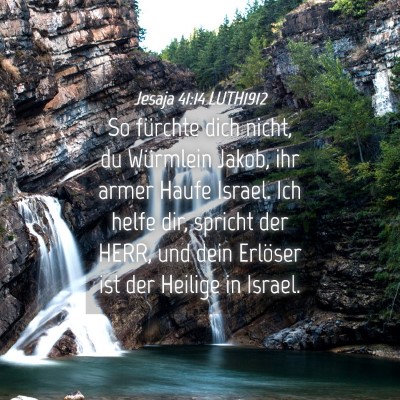 Picture 04 - Jesaja 41:14 LUTH1912 - So fürchte dich nicht, du Würmlein Jakob, ihr - Bible Verse Picture