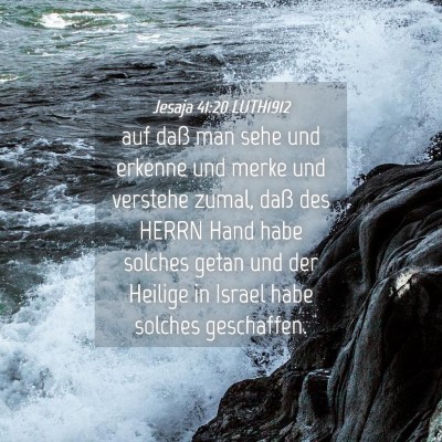 Picture 04 - Jesaja 41:20 LUTH1912 - auf daß man sehe und erkenne und merke und - Bible Verse Picture