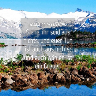 Picture 04 - Jesaja 41:24 LUTH1912 - Siehe, ihr seid aus nichts, und euer Tun ist auch - Bible Verse Picture