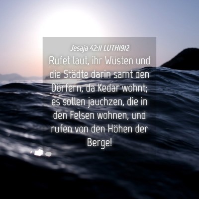 Picture 04 - Jesaja 42:11 LUTH1912 - Rufet laut, ihr Wüsten und die Städte darin - Bible Verse Picture