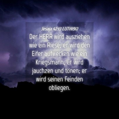 Picture 04 - Jesaja 42:13 LUTH1912 - Der HERR wird ausziehen wie ein Riese; er wird - Bible Verse Picture