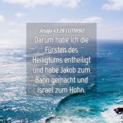 Picture 04 - Jesaja 43:28 LUTH1912 - Darum habe ich die Fürsten des Heiligtums - Bible Verse Picture