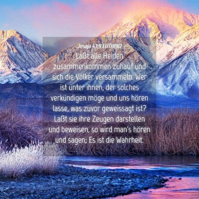 Picture 04 - Jesaja 43:9 LUTH1912 - Laßt alle Heiden zusammenkommen zuhauf und sich - Bible Verse Picture