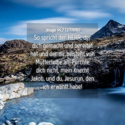 Picture 04 - Jesaja 44:2 LUTH1912 - So spricht der HERR, der dich gemacht und - Bible Verse Picture