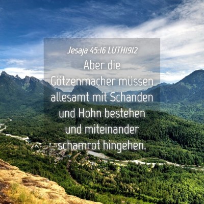 Picture 04 - Jesaja 45:16 LUTH1912 - Aber die Götzenmacher müssen allesamt mit - Bible Verse Picture