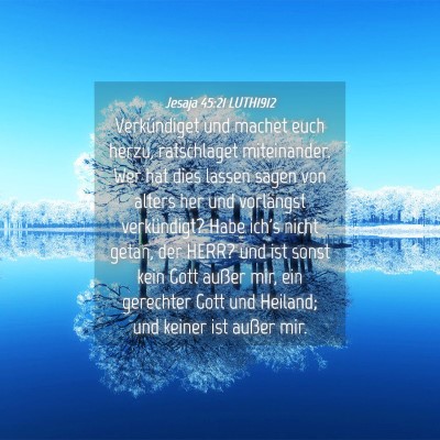 Picture 04 - Jesaja 45:21 LUTH1912 - Verkündiget und machet euch herzu, ratschlaget - Bible Verse Picture