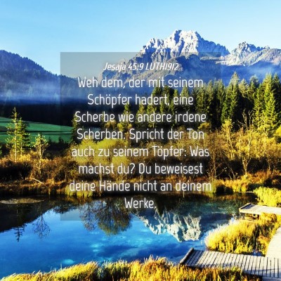 Picture 04 - Jesaja 45:9 LUTH1912 - Weh dem, der mit seinem Schöpfer hadert, eine - Bible Verse Picture