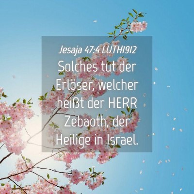 Picture 04 - Jesaja 47:4 LUTH1912 - Solches tut der Erlöser, welcher heißt der HERR - Bible Verse Picture