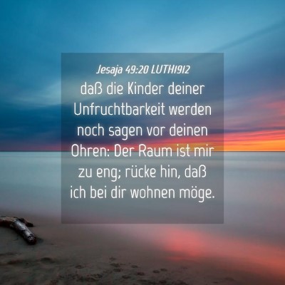 Picture 04 - Jesaja 49:20 LUTH1912 - daß die Kinder deiner Unfruchtbarkeit werden - Bible Verse Picture