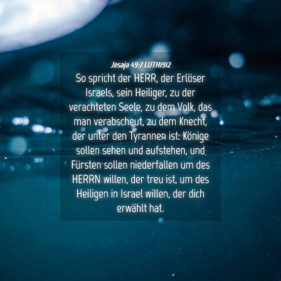 Picture 04 - Jesaja 49:7 LUTH1912 - So spricht der HERR, der Erlöser Israels, sein - Bible Verse Picture