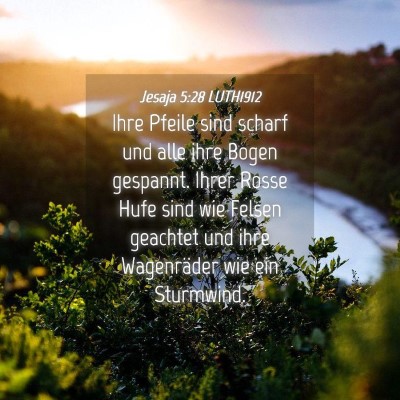 Picture 04 - Jesaja 5:28 LUTH1912 - Ihre Pfeile sind scharf und alle ihre Bogen - Bible Verse Picture