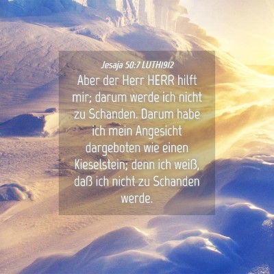 Picture 04 - Jesaja 50:7 LUTH1912 - Aber der Herr HERR hilft mir; darum werde ich - Bible Verse Picture