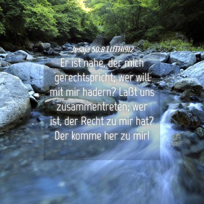 Picture 04 - Jesaja 50:8 LUTH1912 - Er ist nahe, der mich gerechtspricht; wer will - Bible Verse Picture