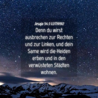 Picture 04 - Jesaja 54:3 LUTH1912 - Denn du wirst ausbrechen zur Rechten und zur - Bible Verse Picture