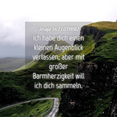Picture 04 - Jesaja 54:7 LUTH1912 - Ich habe dich einen kleinen Augenblick verlassen; - Bible Verse Picture