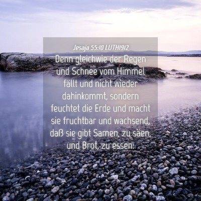 Picture 04 - Jesaja 55:10 LUTH1912 - Denn gleichwie der Regen und Schnee vom Himmel - Bible Verse Picture