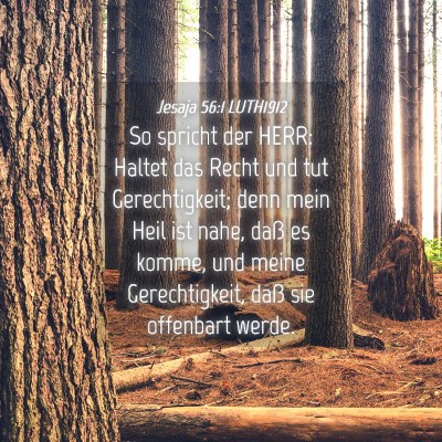 Picture 04 - Jesaja 56:1 LUTH1912 - So spricht der HERR: Haltet das Recht und tut - Bible Verse Picture