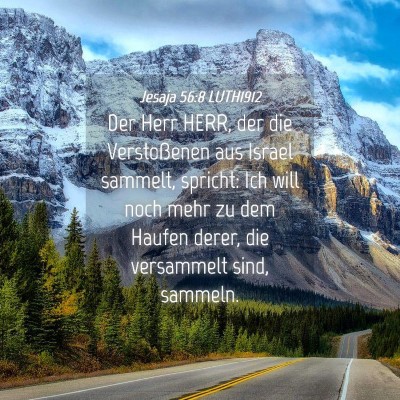 Picture 04 - Jesaja 56:8 LUTH1912 - Der Herr HERR, der die Verstoßenen aus Israel - Bible Verse Picture