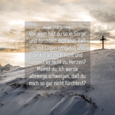 Picture 04 - Jesaja 57:11 LUTH1912 - Vor wem bist du so in Sorge und fürchtest dich - Bible Verse Picture