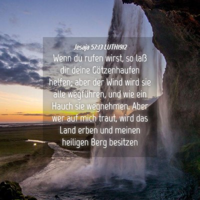 Picture 04 - Jesaja 57:13 LUTH1912 - Wenn du rufen wirst, so laß dir deine - Bible Verse Picture