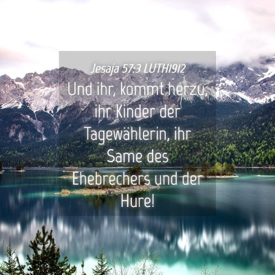 Picture 04 - Jesaja 57:3 LUTH1912 - Und ihr, kommt herzu, ihr Kinder der - Bible Verse Picture