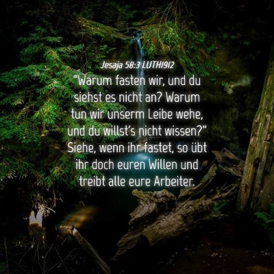 Picture 04 - Jesaja 58:3 LUTH1912 - “Warum fasten wir, und du siehst es nicht an? - Bible Verse Picture