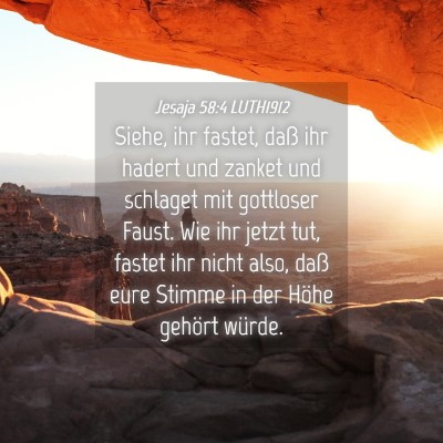 Picture 04 - Jesaja 58:4 LUTH1912 - Siehe, ihr fastet, daß ihr hadert und zanket und - Bible Verse Picture