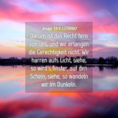 Picture 04 - Jesaja 59:9 LUTH1912 - Darum ist das Recht fern von uns, und wir - Bible Verse Picture