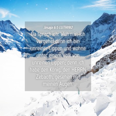 Picture 04 - Jesaja 6:5 LUTH1912 - Da sprach ich: Weh mir, ich vergehe! denn ich bin - Bible Verse Picture