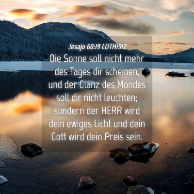 Picture 04 - Jesaja 60:19 LUTH1912 - Die Sonne soll nicht mehr des Tages dir scheinen, - Bible Verse Picture